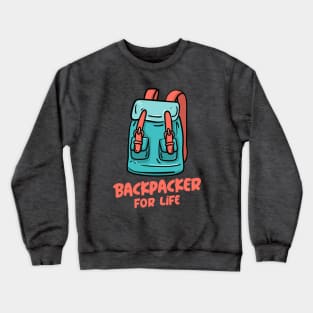 Backpacker for Life! Crewneck Sweatshirt